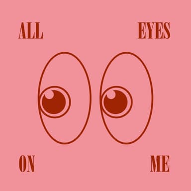 All Eyes On Me